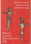 Marton Erzsébet,Kisfaludi Júlia (szerk.) - Régészeti kutatások Magyarországon 1999 / Archaeological Investigations in Hungary 1999