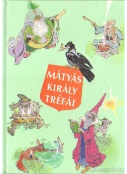 Szép Ernő - Mátyás király tréfái Szép Ernő - Mátyás király tréfái, Budapest 1992 antikvár könyv