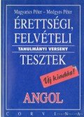 Magyarics Péter,Medgyes Péter - Érettségi, felvételi tanulmányi verseny tesztek - Angol