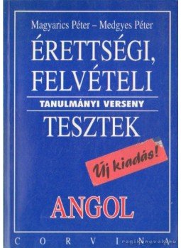 Magyarics Péter, Medgyes Péter - Érettségi, felvételi tanulmányi verseny tesztek - Angol Magyarics Péter, Medgyes Péter - Érettségi, felvételi tanulmányi verseny tesztek - Angol, Budapest 1995 antikvár könyv