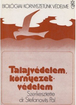 Dr. Stefanovits János (szerk.) - Talajvédelem, környezetvédelem Dr. Stefanovits János (szerk.) - Talajvédelem, környezetvédelem, Budapest 1977 antikvár könyv