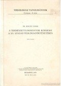 Dr. Bolyki János - A természettudományok kérdései a xx. század teológiatörténetében
