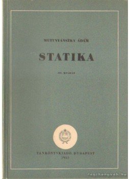 Muttnyánszky Ádám - Statika Muttnyánszky Ádám - Statika, Budapest 1957 antikvár könyv