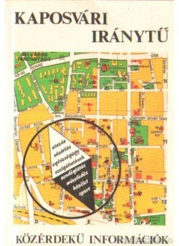 Fekete Gábor - Kaposvári iránytű Fekete Gábor - Kaposvári iránytű, Kaposvár 1989 antikvár könyv