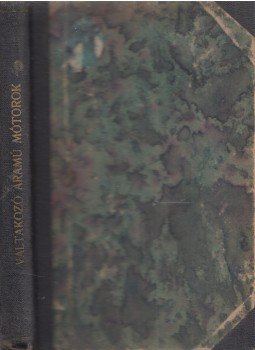 Jesch László - Váltakozóáramú mótorok Jesch László - Váltakozóáramú mótorok, Budapest 0 antikvár könyv