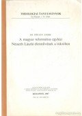 Dr. Dékány Endre - A magyar református egyház Németh László életművének a tükrében
