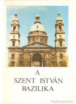 A. Czétényi Piroska Dr. - A Szent István Bazilika A. Czétényi Piroska Dr. - A Szent István Bazilika, null 1989 antikvár könyv