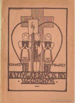 Kisházi Mihály - A szivgárdavezetés segédkönyve Kisházi Mihály - A szivgárdavezetés segédkönyve, Esztergom 1943 antikvár könyv