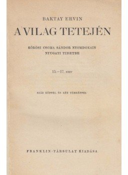 Baktay Ervin - A világ tetején Baktay Ervin - A világ tetején, Budapest 0 antikvár könyv