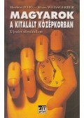 Illig, Heribert,Weissgerber, Klaus - Magyarok a kitalált középkorban