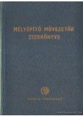 Nagy Pál Sándor - Mélyépítő művezetők zsebkönyve