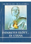 Dr. Illés Béla,Dr. Őry Klára - Infarktus előtt ... és utána