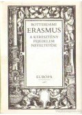 Rotterdami Erasmus - A keresztény fejedelem neveltetése