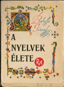 Balassa József - A nyelvek élete Balassa József - A nyelvek élete, Budapest 1938 antikvár könyv