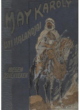 May Károly - Idegen ösvényeken May Károly - Idegen ösvényeken, Budapest 1911 antikvár könyv