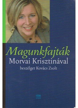 Kovács Zsolt - Magunkfajták Kovács Zsolt - Magunkfajták, Budapest 2008 antikvár könyv