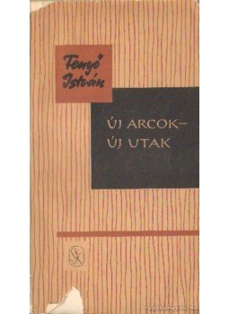 Fenyő István - Új arcok - Új utak Fenyő István - Új arcok - Új utak, Budapest 1961 antikvár könyv