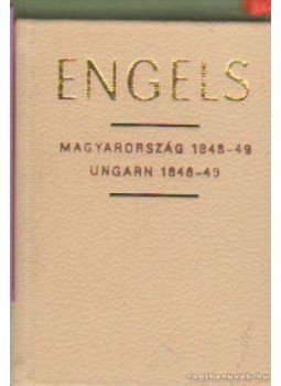 Engels - Magyarország 1848-49 (minikönyv) Engels - Magyarország 1848-49 (minikönyv), Budapest 1974 antikvár könyv