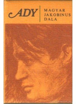 Ady Endre - Magyar jakobinus dala (minikönyv) Ady Endre - Magyar jakobinus dala (minikönyv), Budapest 1977 antikvár könyv