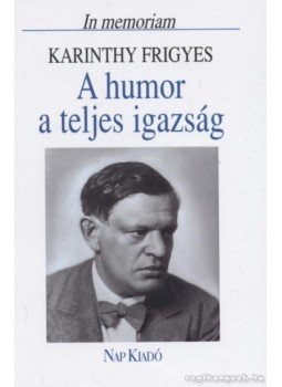 Domokos Mátyás - A humor a teljes igazság Domokos Mátyás - A humor a teljes igazság, Budapest 2000 antikvár könyv