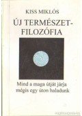 Kiss Miklós - Új természet filozófia IV. - Mind a maga útját járja mégis egy úton haladunk