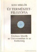 Kiss Miklós - Új természetfilozófia III. - Értelmes létezők az Univerzumban és az emberiség