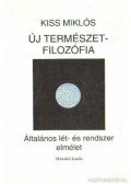 Kiss Miklós - Új természetfilozófia I. - Általános lét- és rendszer elmélet