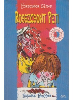 Francesca Simon - Rosszcsont Peti Francesca Simon - Rosszcsont Peti, Budapest 2002 antikvár könyv