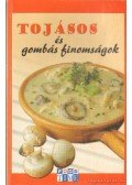 Zsolnai Margit - Tojásos és gombás finomságok