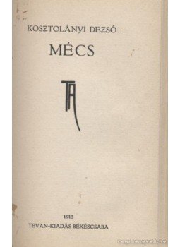 Kosztolányi Dezső, Brázay Emil, Bán Ferenc - Uj isten / Mécs / Sörsen Dóra, a szeretőm Kosztolányi Dezső, Brázay Emil, Bán Ferenc - Uj isten / Mécs / Sörsen Dóra, a szeretőm, Békéscsaba 1913 antikvár könyv