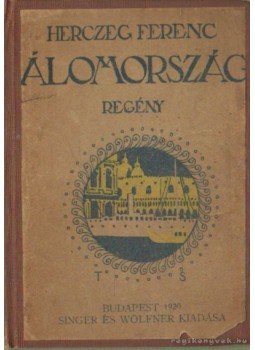 Herczeg Ferenc - Álomország Herczeg Ferenc - Álomország, Budapest 1920 antikvár könyv