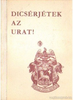 Berkesi Gábor (szerk.), Draskóczy László (szerk.), Hamar István (szerk.) - Dicsérjétek az urat! Berkesi Gábor (szerk.), Draskóczy László (szerk.), Hamar István (szerk.) - Dicsérjétek az urat!, Budapest 1986 antikvár könyv