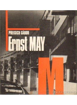 Preisich Gábor - Ernst May Preisich Gábor - Ernst May, Budapest 1983 antikvár könyv