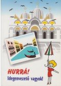 Dr. Szabó László,Dr. Király József,Kirschweng Judit - Hurrá! Idegenvezető vagyok!