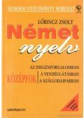 Lőrincz Zsolt - Német nyelv az idegenforgalomban a vendéglátásban a szállodaiparban - Középfok