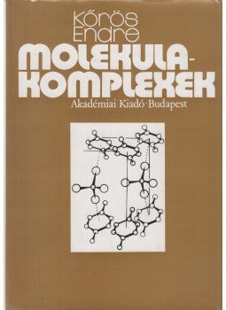 Kőrös Endre - Molekulakomplexek Kőrös Endre - Molekulakomplexek, Budapest 1975 antikvár könyv