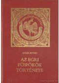 Sugár István - Az egri püspökök története