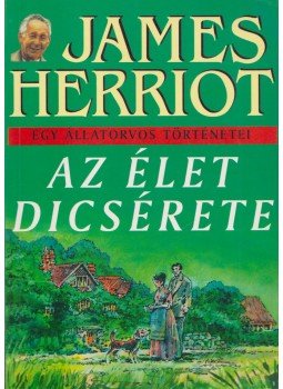 James Herriot - Az élet dicsérete, Budapest 1996 antikvár könyv