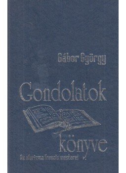 Gábor György - Gondolatok könyve Gábor György - Gondolatok könyve, Budapest 1995 antikvár könyv