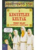 Terry Deary - A kegyetlen kelták