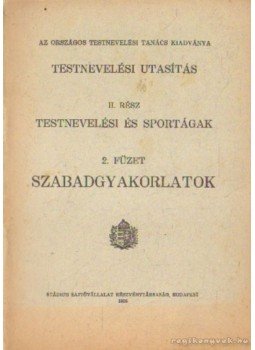  - Testnevelési utasítás II. rész - Testnevelési és sportágak 2. füzet - Szabadgyakorlatok, Budapest 1926 antikvár könyv