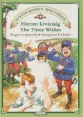 Illyés Gyula - Három kivánság - The Three Wishes