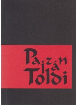 Czigány Lóránt - Pajzán Toldi Czigány Lóránt - Pajzán Toldi, Budapest 1997 antikvár könyv