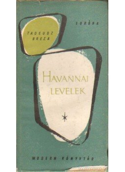 Breza, Tadeusz - Havannai levelek Breza, Tadeusz - Havannai levelek, 1963 antikvár könyv