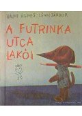 Bálint Ágnes,Lévai Sándor - A Futrinka utca lakói
