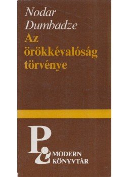 Nodar Dumbadze - Az örökkévalóság törvénye Nodar Dumbadze - Az örökkévalóság törvénye, Budapest 1981 antikvár könyv