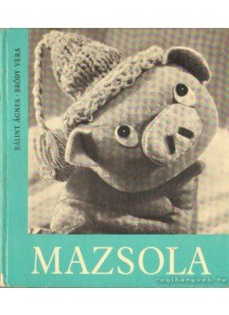 Bálint Ágnes - Mazsola Bálint Ágnes - Mazsola, Budapest 1965 antikvár könyv