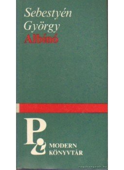 Sebestyén György - Albínó Sebestyén György - Albínó, Budapest 1987 antikvár könyv