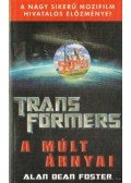 Alan Dean Foster - Transformers - A múlt árnyai