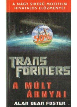 Alan Dean Foster - Transformers - A múlt árnyai Alan Dean Foster - Transformers - A múlt árnyai, 0 antikvár könyv